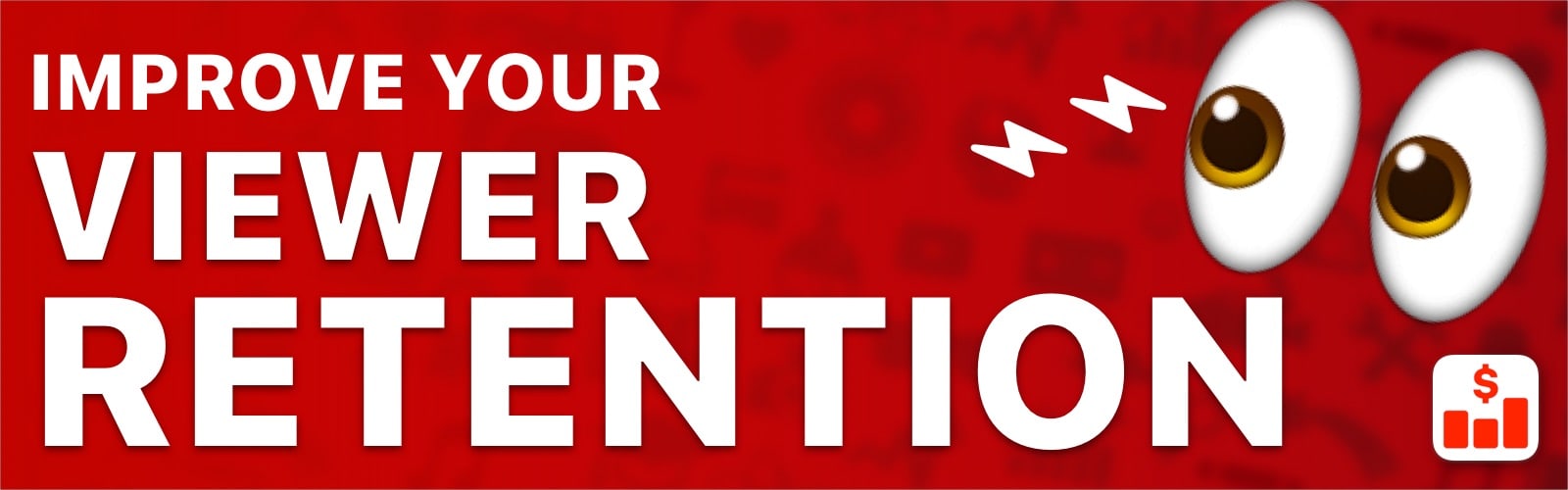 How to improve your viewer retention on YouTube?